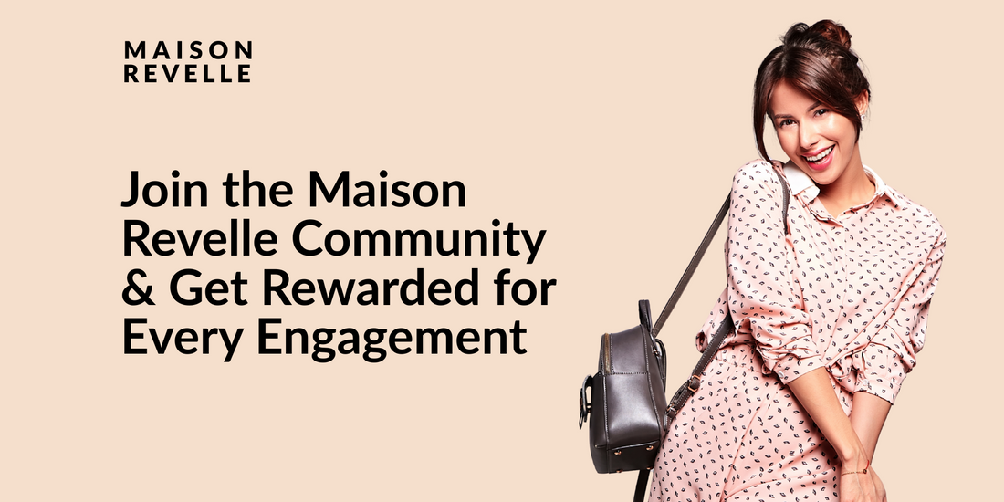 Join the Maison Revelle Community & Get Rewarded for Every Engagement
