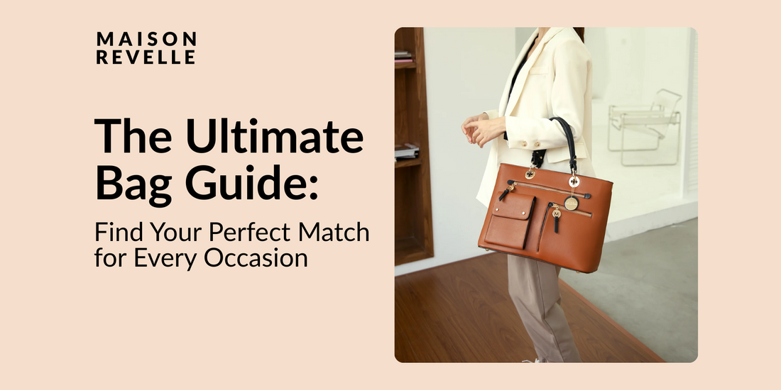 The Ultimate Bag Guide – Find Your Perfect Match for Every Occasion