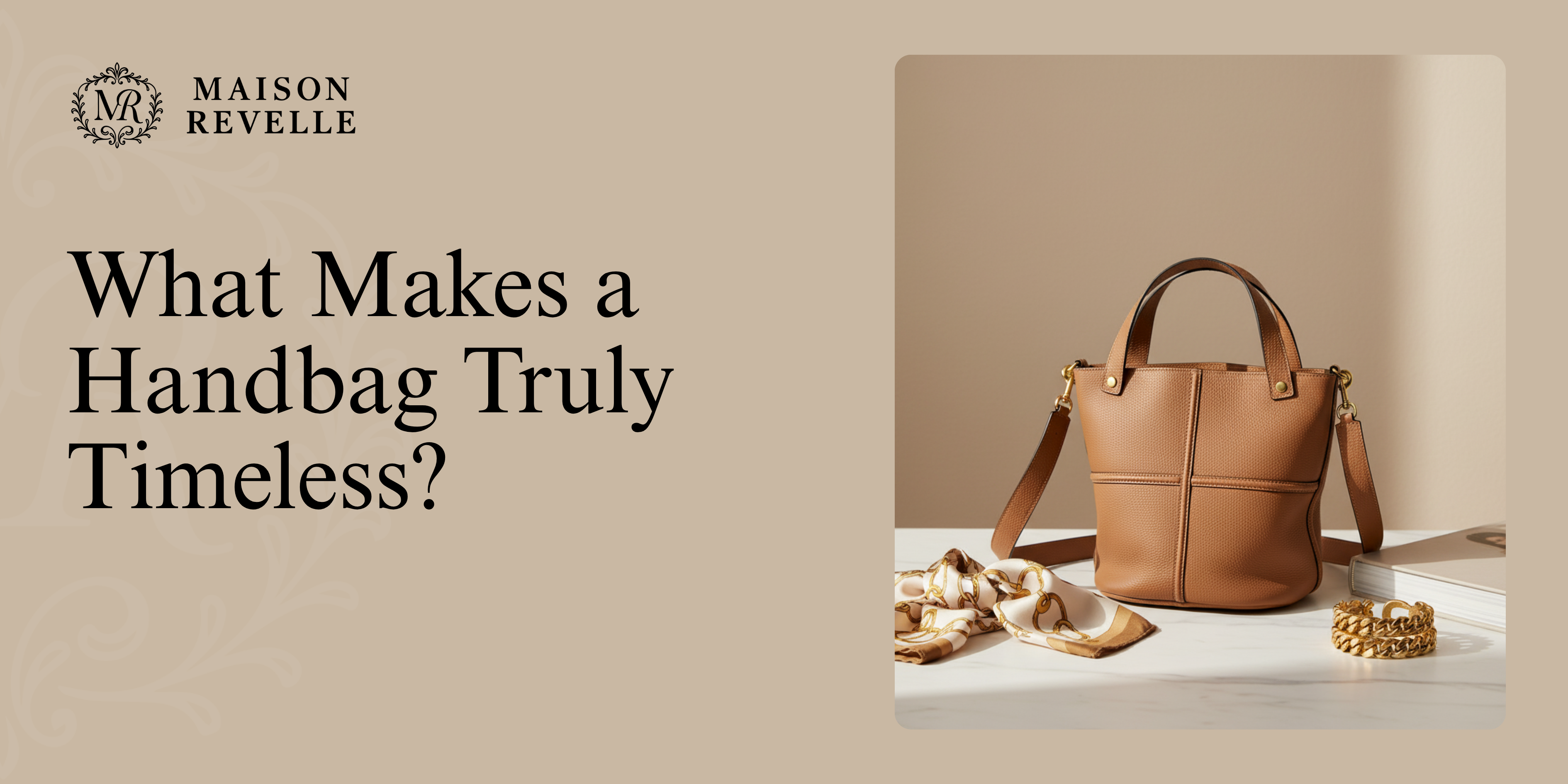 What Makes a Handbag Truly Timeless?