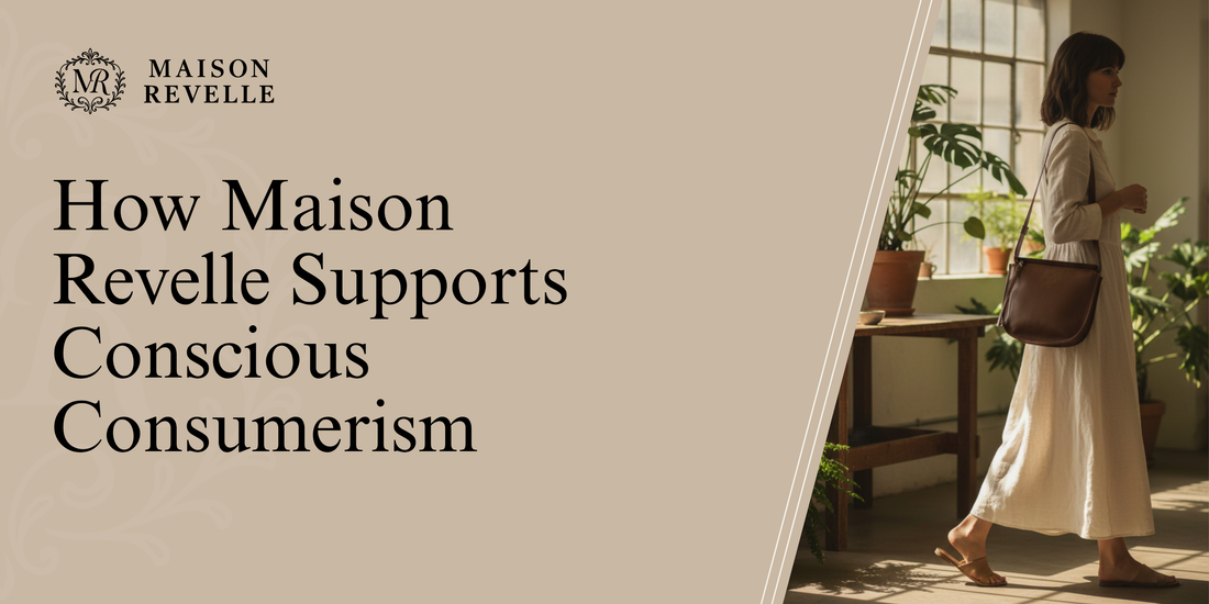 How Maison Revelle Supports Conscious Consumerism