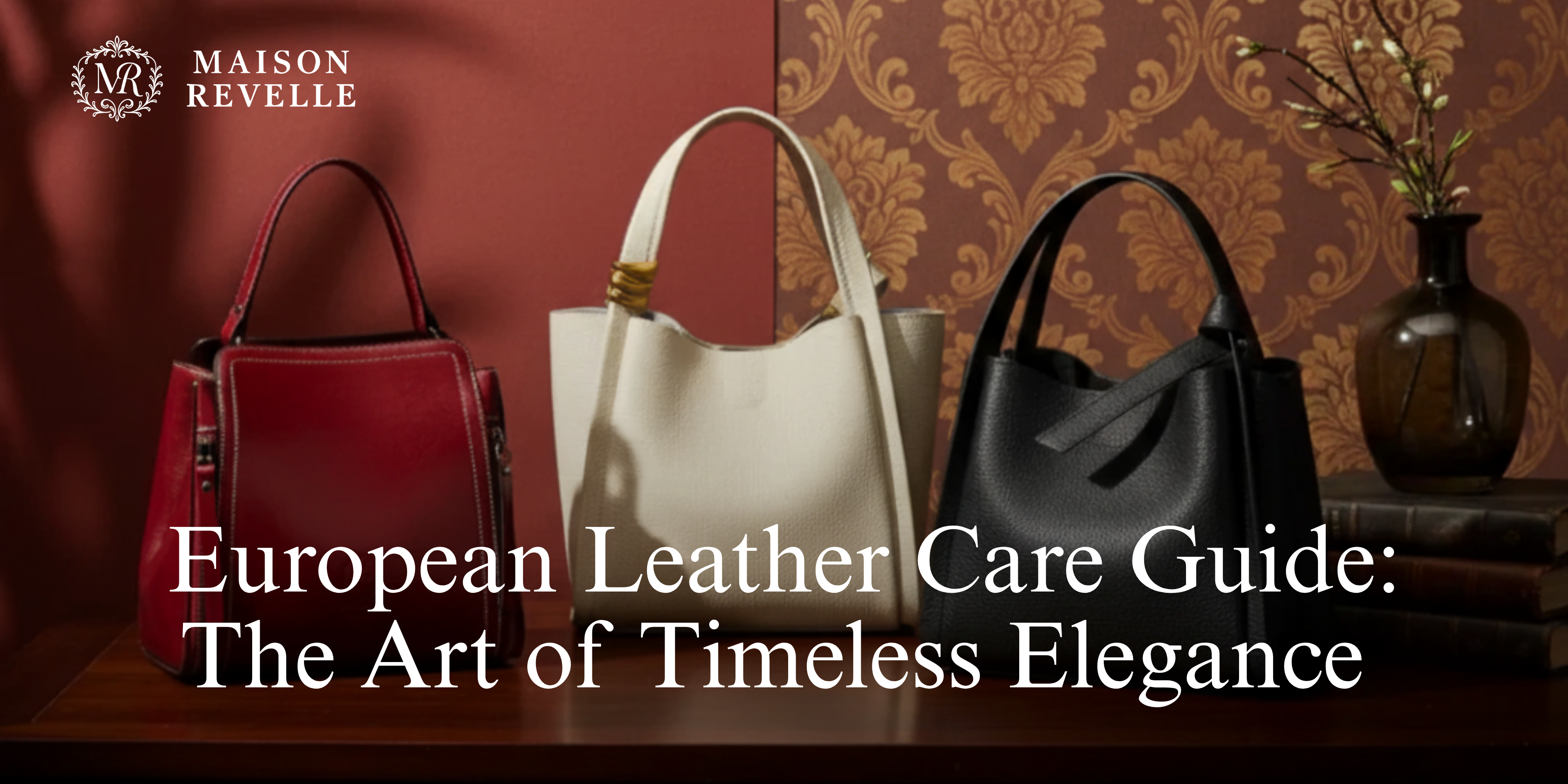 European Leather Care Guide: The Art of Timeless Elegance&nbsp;