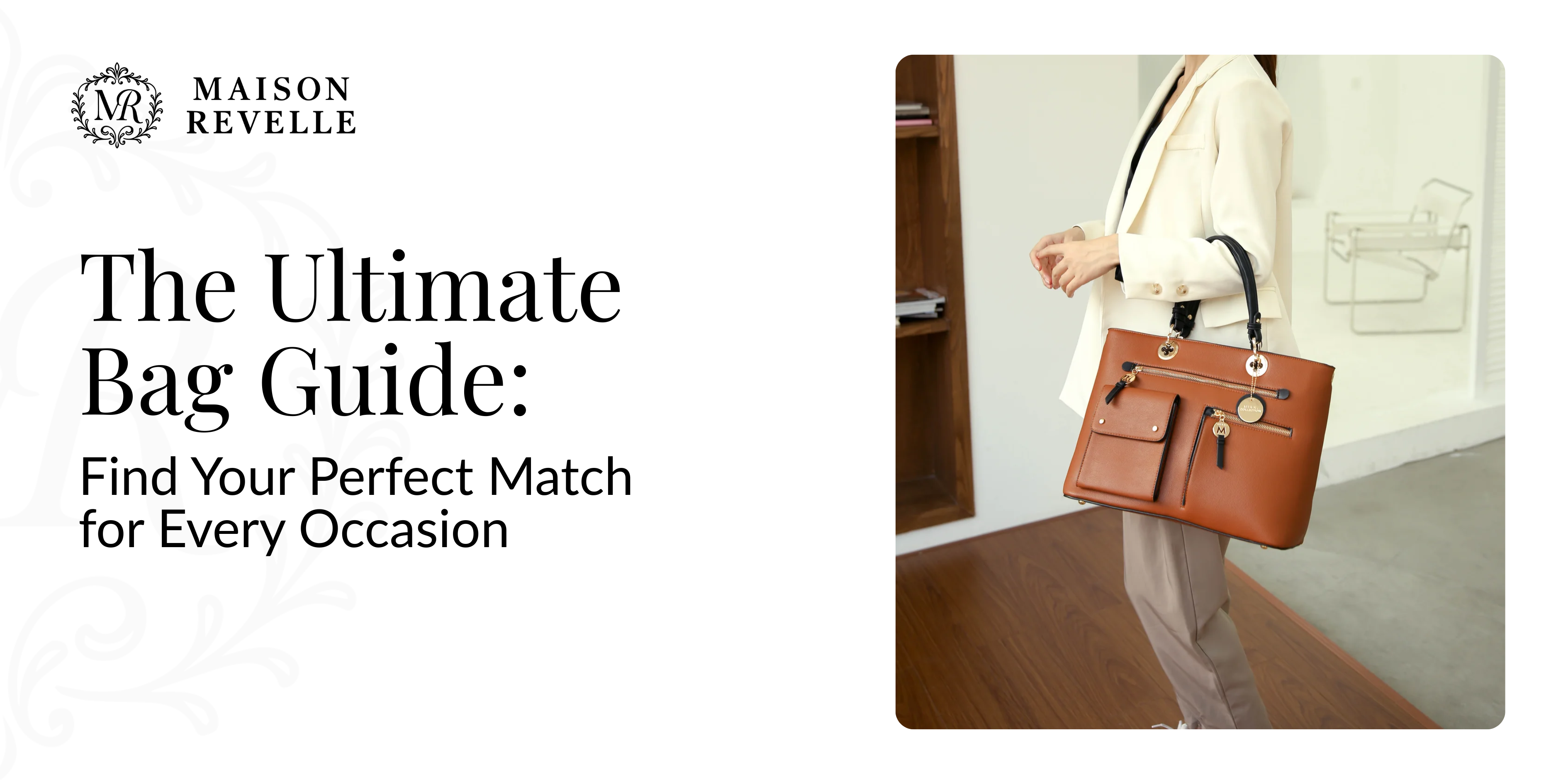 The Ultimate Bag Guide – Find Your Perfect Match for Every Occasion