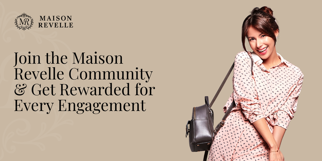 Join the Maison Revelle Community & Get Rewarded for Every Engagement