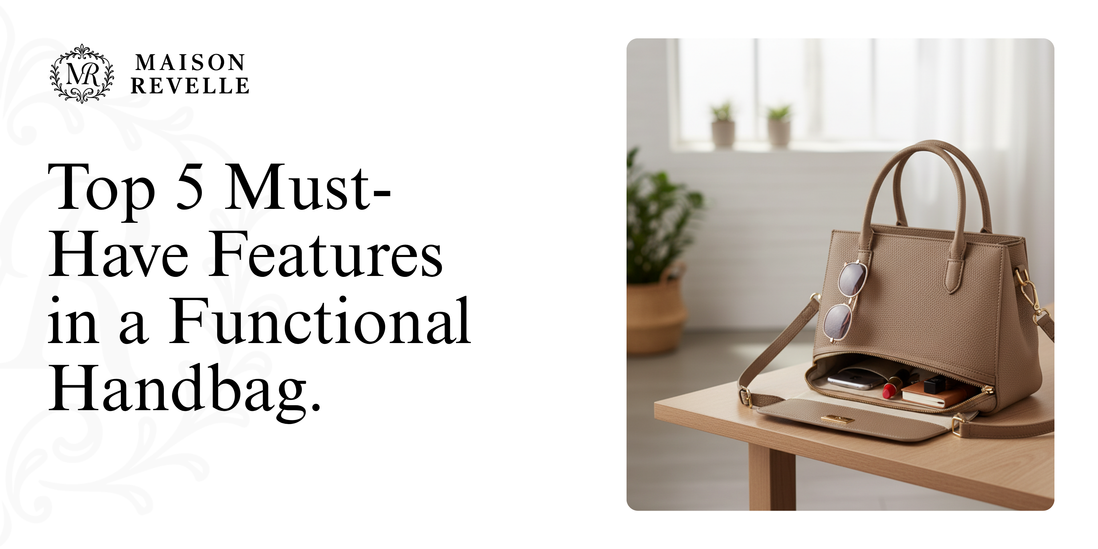 Top 5 Must-Have Features in a Functional Handbag