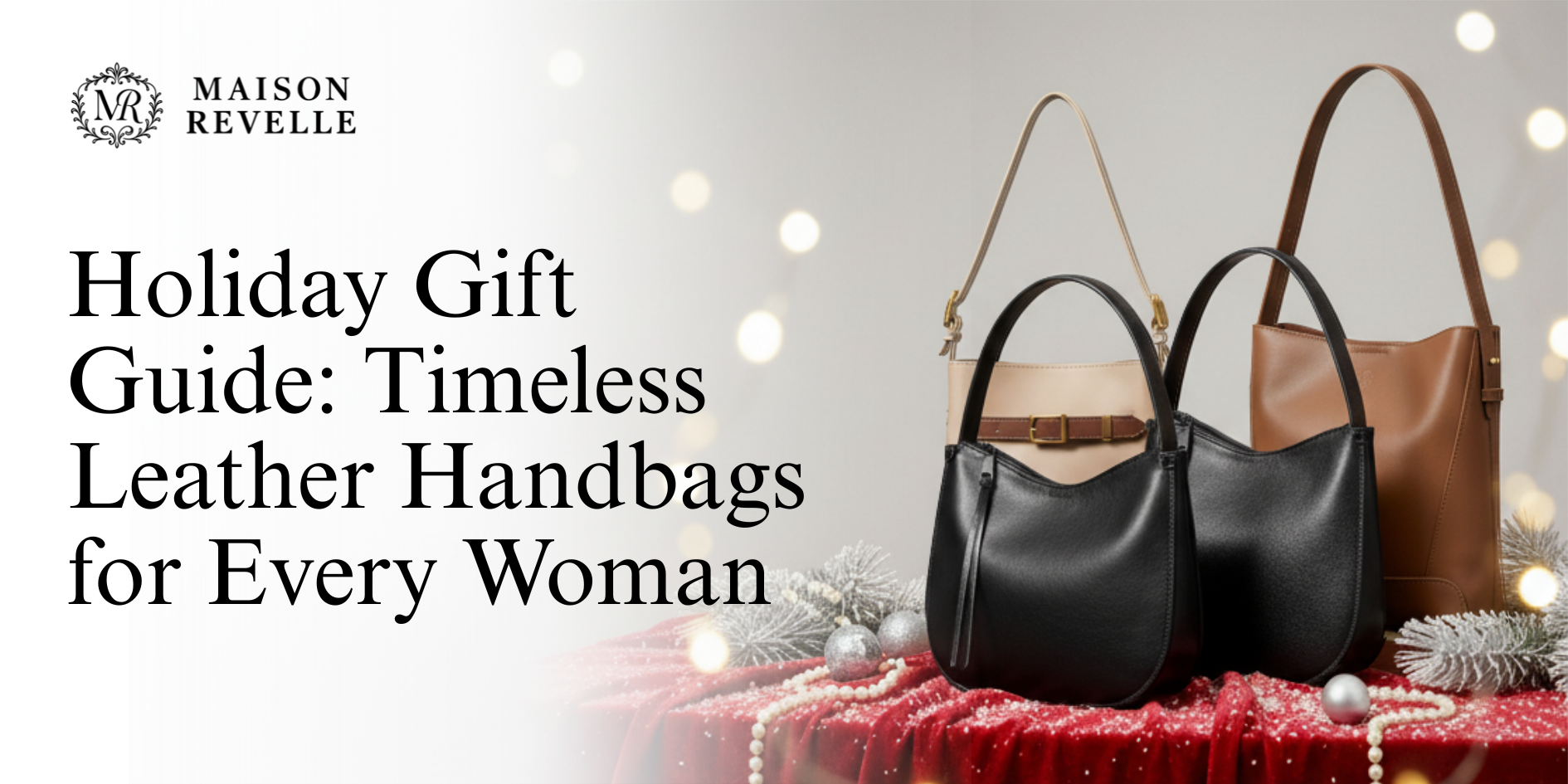 Holiday Gift Guide: Timeless Leather Handbags for Every Woman